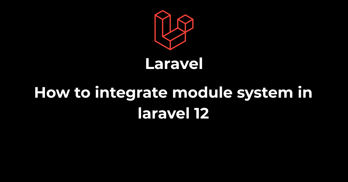 How to integrate module system in laravel 12